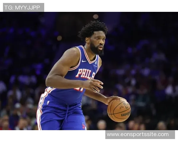 恩比德上半场表现低迷仅得6分三分球全失状态堪忧